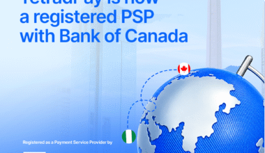 TetradPay Secures Canadian PSP Registration and Strengthens Services for the Nigerian Diaspora in Canada